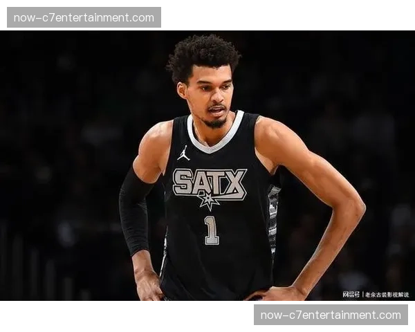 文班亚马攻防两端影响力 马刺战术定位逐步明确 文班亚马攻防两端影响力 马刺战术定位逐步明确